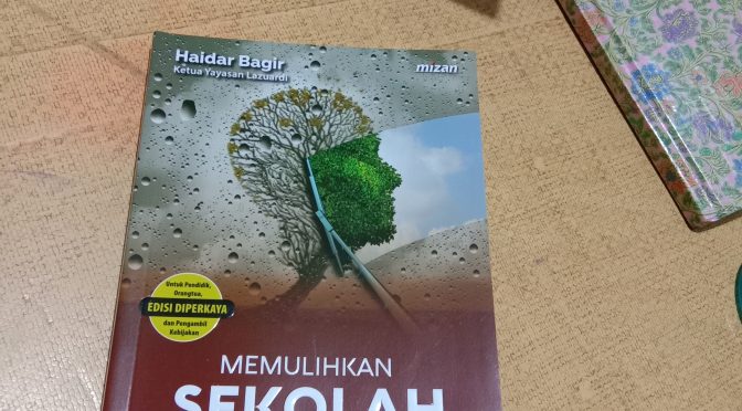 Memulihkan Sekolah Memulihkan Manusia, Setitik Oase di Tanah Air